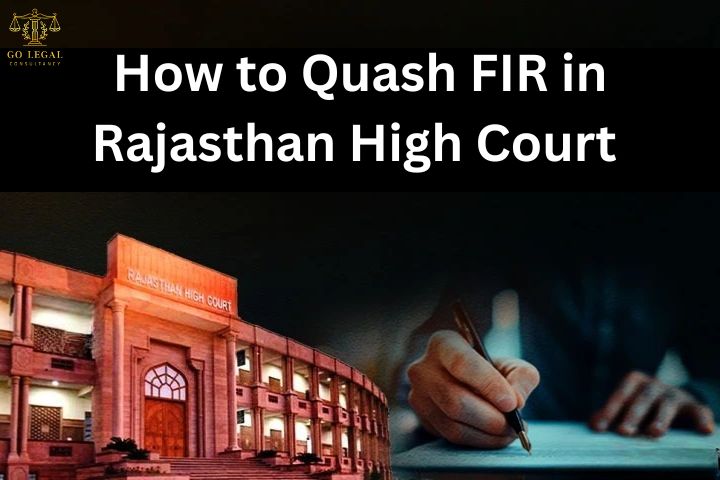 How to Quash FIR in Rajasthan High Court Guide