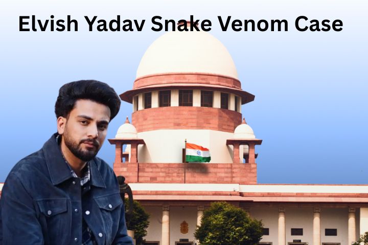 Elvish Yadav Snake Venom Case: Supreme Court Quashes FIR—A Detailed Legal Analysis