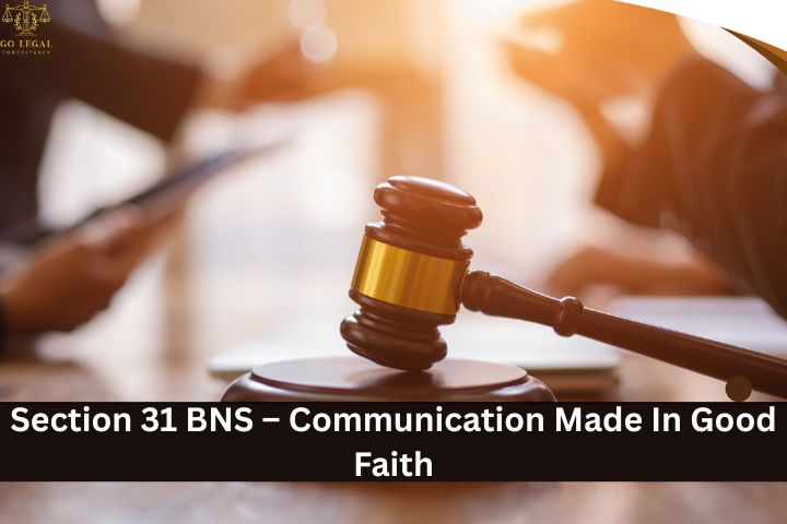 Section 31 BNS – Communication Made In Good Faith